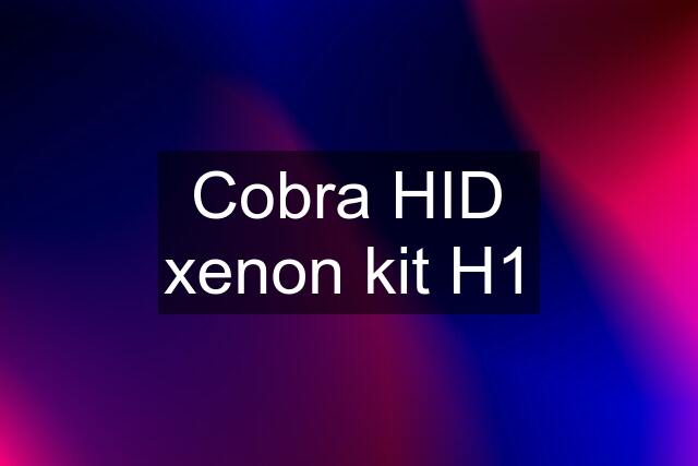 Cobra HID xenon kit H1