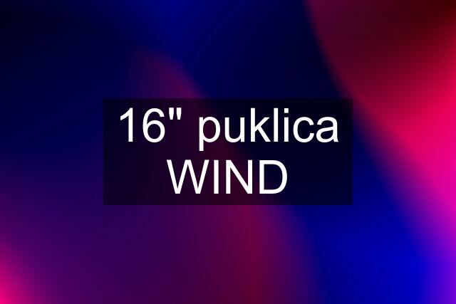 16" puklica WIND