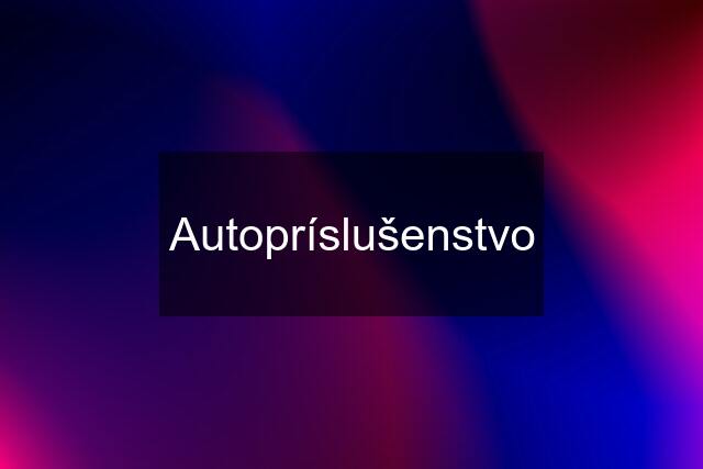 Autopríslušenstvo