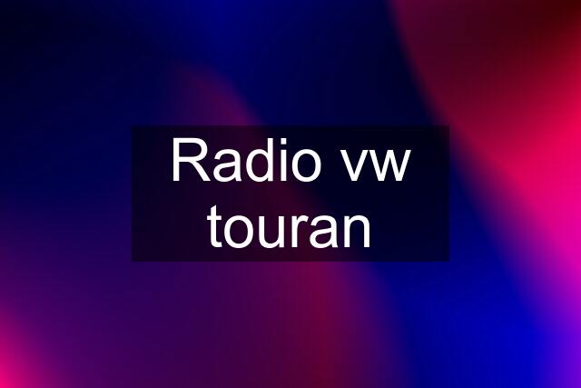 Radio vw touran