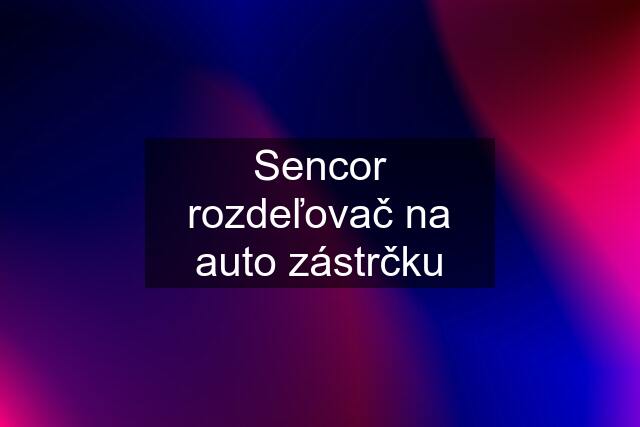 Sencor rozdeľovač na auto zástrčku