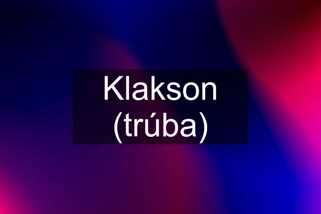 Klakson (trúba)