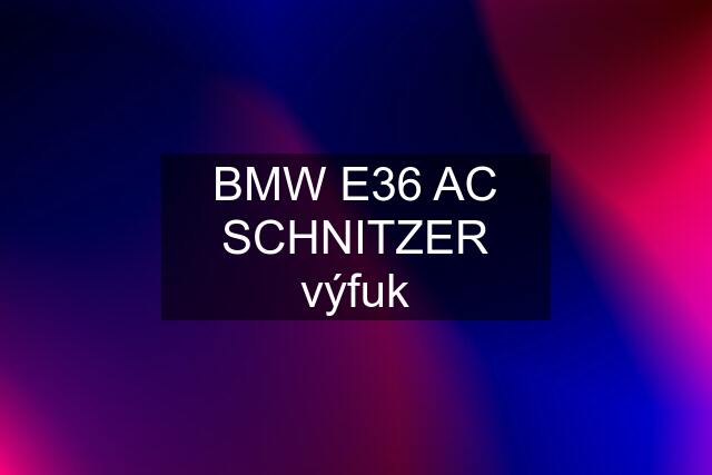 BMW E36 AC SCHNITZER výfuk