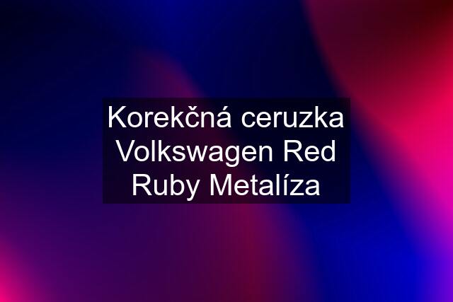 Korekčná ceruzka Volkswagen Red Ruby Metalíza