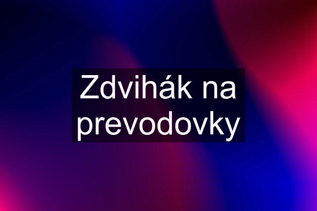 Zdvihák na prevodovky