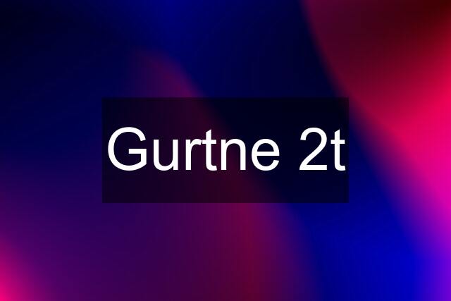 Gurtne 2t