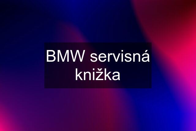 BMW servisná knižka