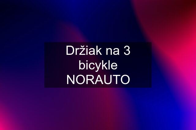 Držiak na 3 bicykle NORAUTO