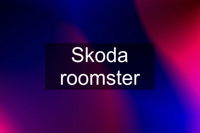 Skoda roomster