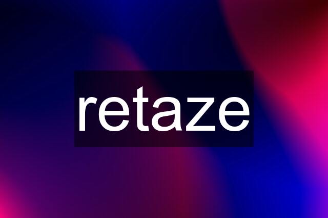 retaze