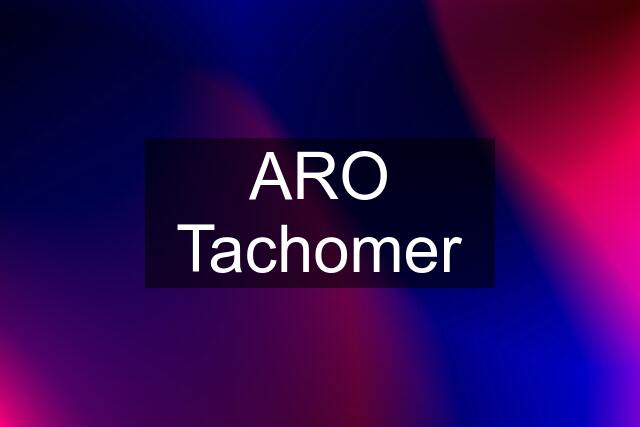 ARO Tachomer