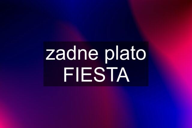 zadne plato FIESTA