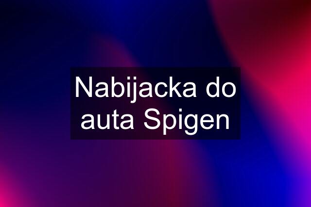 Nabijacka do auta Spigen