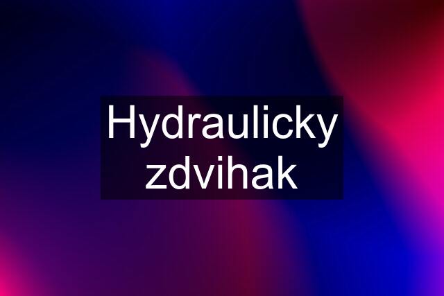 Hydraulicky zdvihak