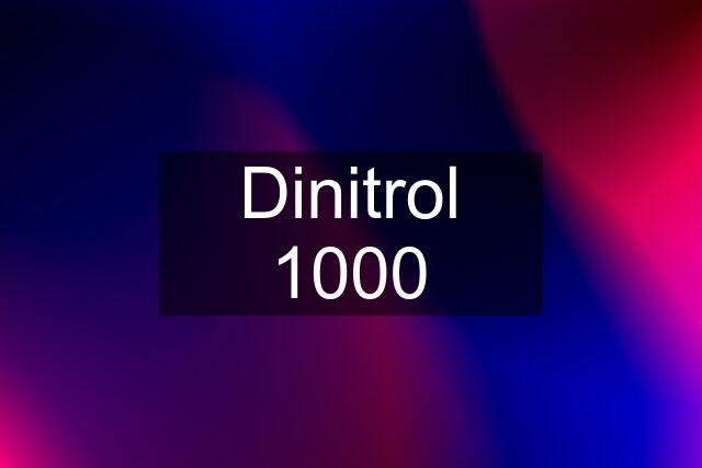 Dinitrol 1000