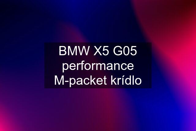 BMW X5 G05 performance M-packet krídlo