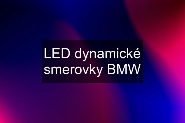 LED dynamické smerovky BMW