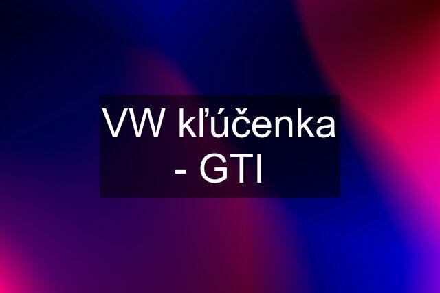 VW kľúčenka - GTI