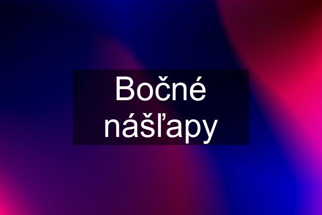 Bočné nášľapy