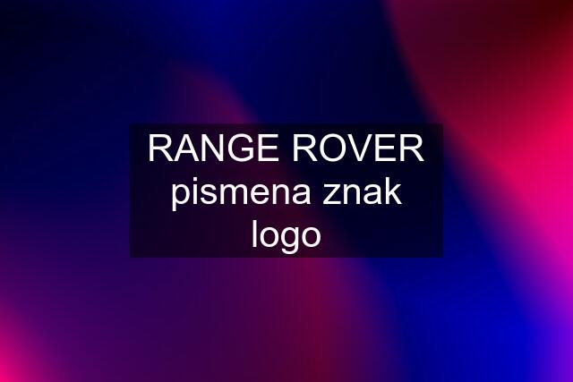 RANGE ROVER pismena znak logo