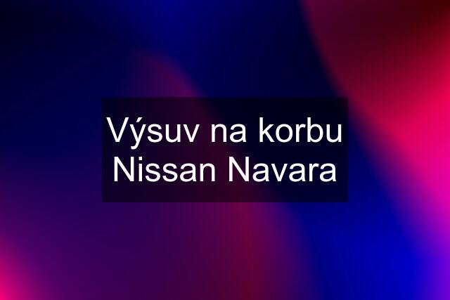 Výsuv na korbu Nissan Navara