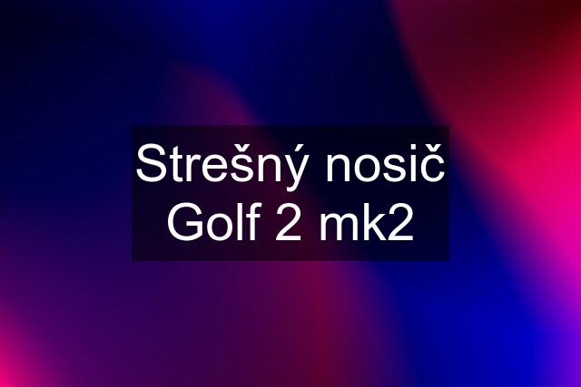 Strešný nosič Golf 2 mk2