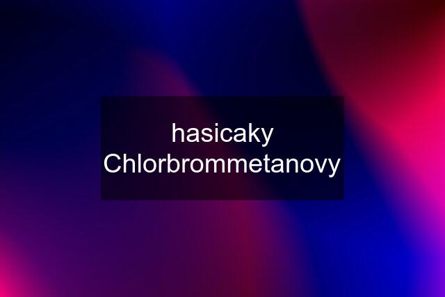 hasicaky Chlorbrommetanovy