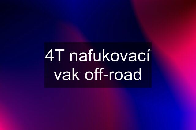 4T nafukovací vak off-road