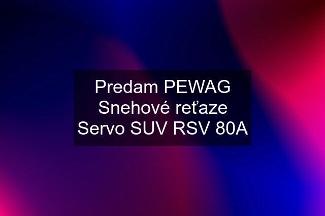 Predam PEWAG Snehové reťaze Servo SUV RSV 80A