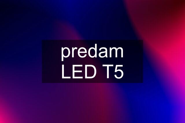 predam LED T5