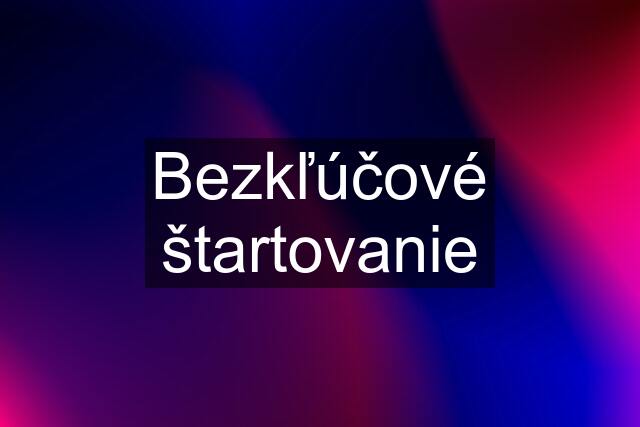 Bezkľúčové štartovanie