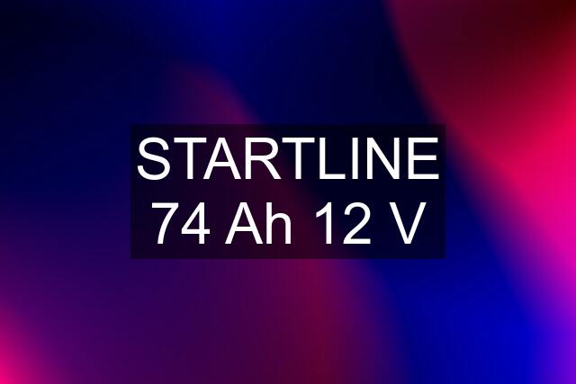 STARTLINE 74 Ah 12 V