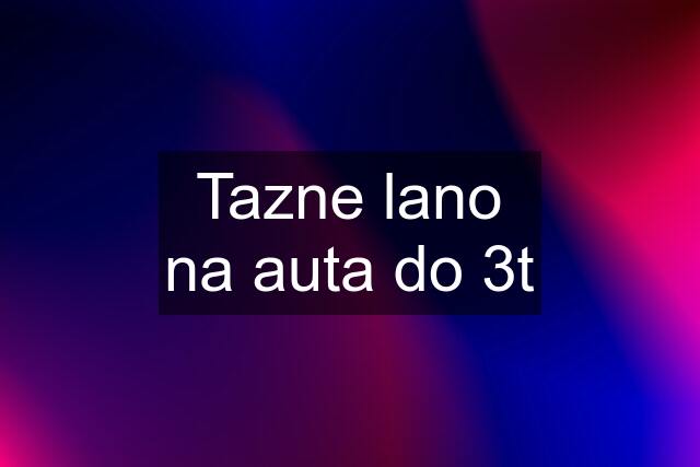 Tazne lano na auta do 3t