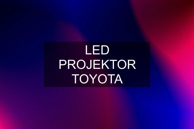 LED PROJEKTOR TOYOTA