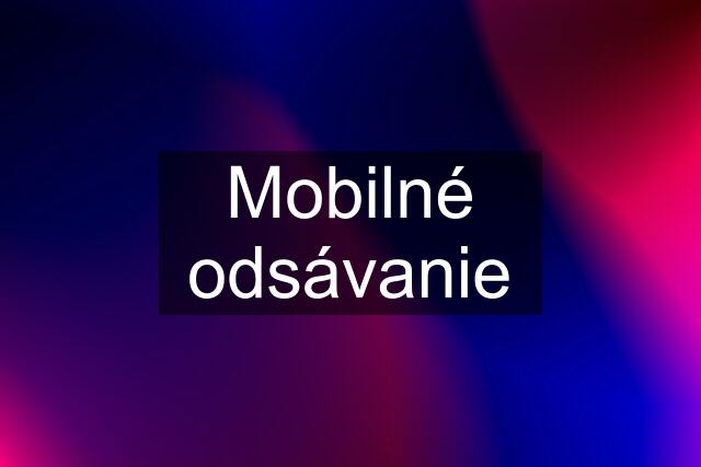 Mobilné odsávanie