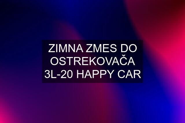 ZIMNA ZMES DO OSTREKOVAČA 3L-20 HAPPY CAR