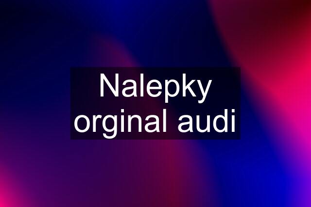 Nalepky orginal audi