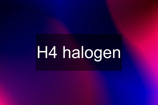 H4 halogen