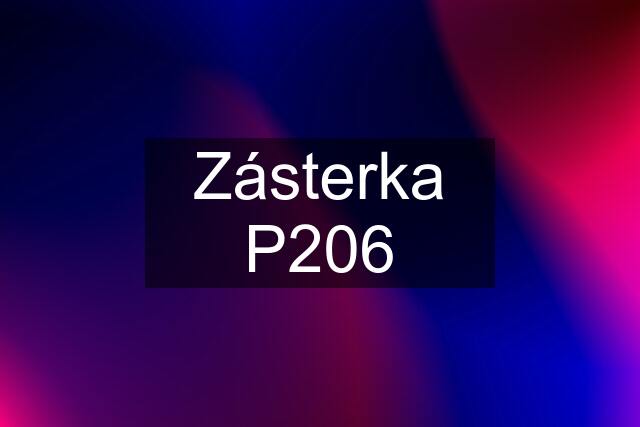 Zásterka P206