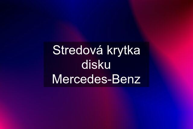 Stredová krytka disku Mercedes-Benz