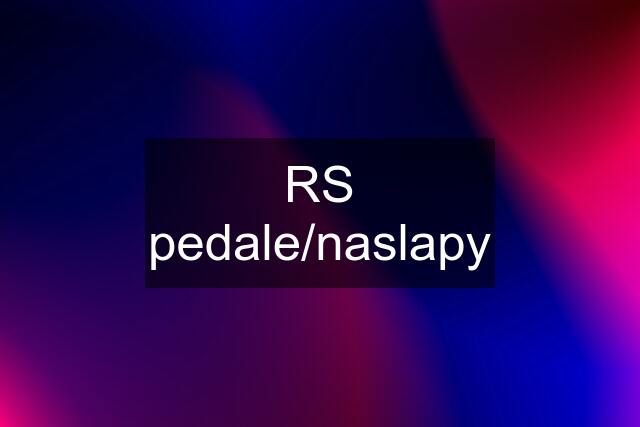 RS pedale/naslapy