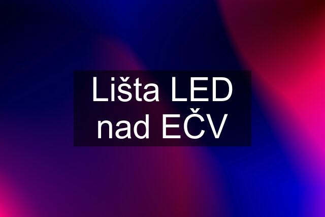 Lišta LED nad EČV