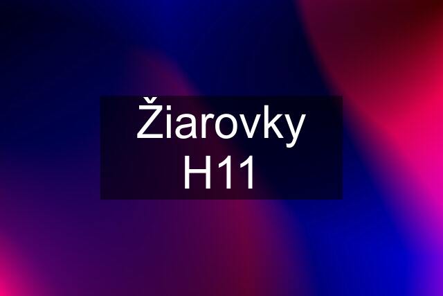 Žiarovky H11