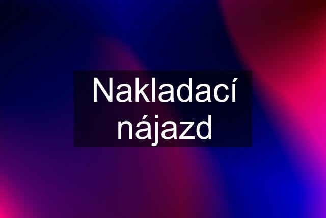 Nakladací nájazd