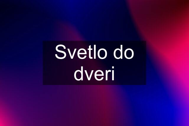 Svetlo do dveri