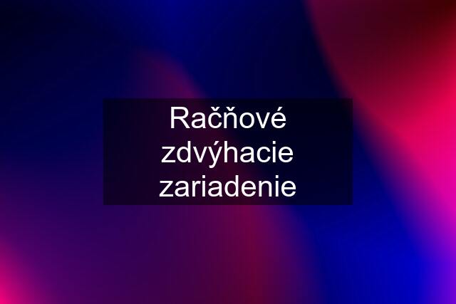 Račňové zdvýhacie zariadenie