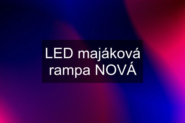 LED majáková rampa NOVÁ