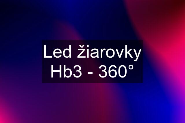 Led žiarovky Hb3 - 360°