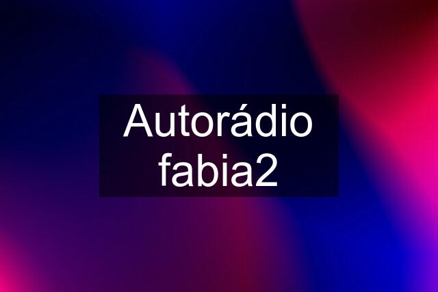 Autorádio fabia2