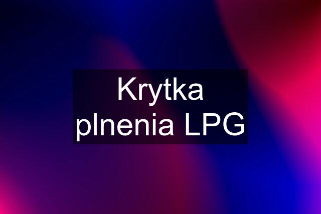 Krytka plnenia LPG